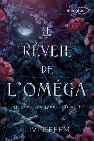 Le sang des loups. Vol. 2. Le réveil de l'Oméga - Livi Dreem