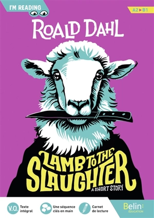 Lamb to the slaughter : a short story : A2, B1 - Roald Dahl
