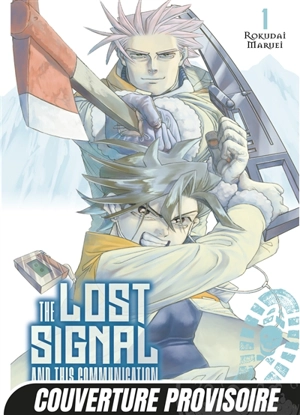 The lost signal and this communication. Vol. 1 - Maruei Rokudai