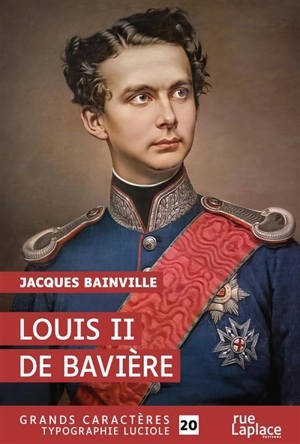 Louis II de Bavière - Jacques Bainville