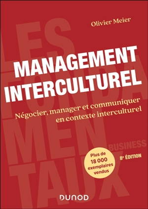 Management interculturel : négocier, manager et communiquer en contexte interculturel - Olivier Meier