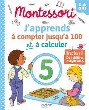 J'apprends à compter jusqu'à 100 et à calculer : 3-6 ans - Christelle Prince