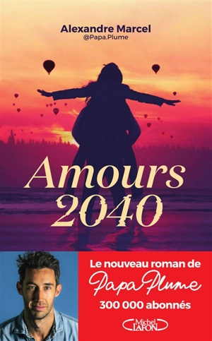 Amours 2040 - Alexandre Marcel