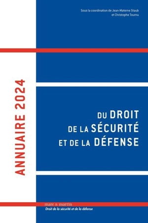 Annuaire du droit de la sécurité et de la défense. Vol. 9. 2024 - Association française de droit de la sécurité et de la défense. Colloque annuel (5 ; 2017 ; Lille)