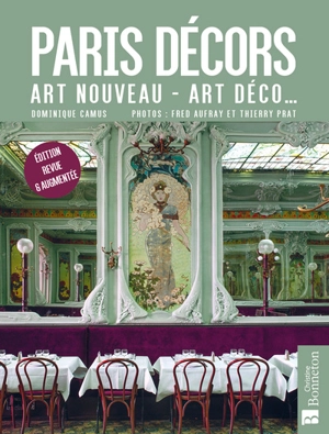 Paris décors : Art nouveau, Art déco... - Dominique Camus