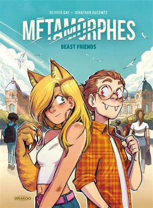 Métamorphes. Vol. 1. Beast friends - Olivier Gay