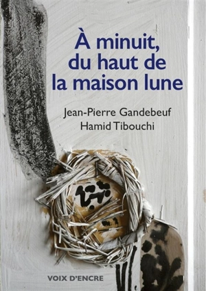 A minuit, du haut de la maison lune - Jean-Pierre Gandebeuf