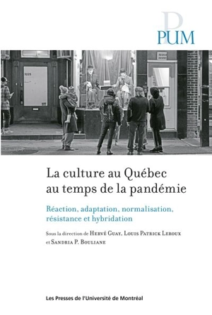 La culture au Québec au temps de la pandémie : réaction, adaptation, normalisation, résistance et hybridation