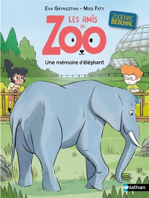 Les amis du zoo Beauval. Une mémoire d'éléphante - Eva Grynszpan