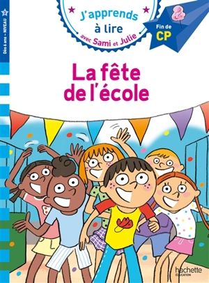 La fête de l'école : fin de CP, niveau 3 - Sophie de Mullenheim