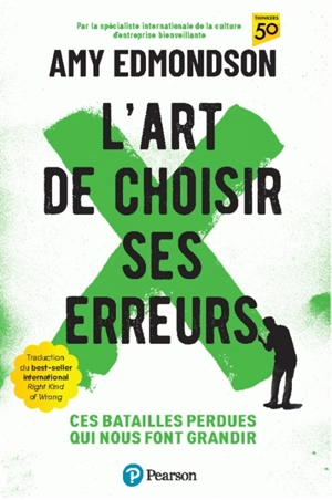 L'art de choisir ses erreurs : ces batailles perdues qui nous font grandir - Amy Edmondson