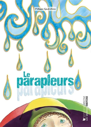 Les parapleurs - Philippe Gaufreteau