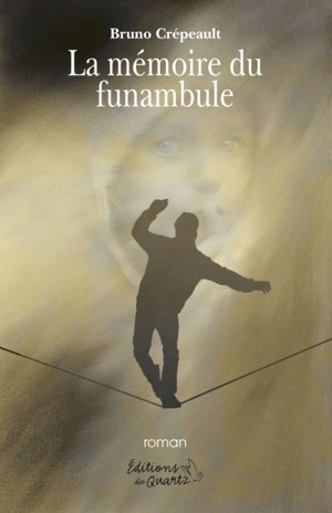 La mémoire du funambule - Crépault, Bruno