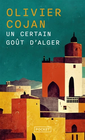 Un certain goût d'Alger - Olivier Cojan