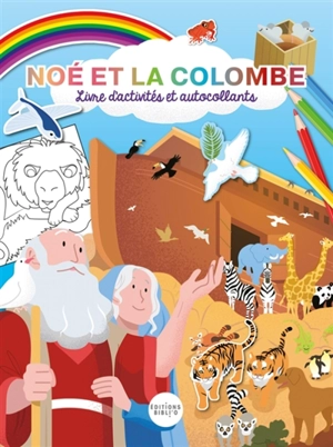 Noé et la colombe : livre d'activités et autocollants - Suzy Senior