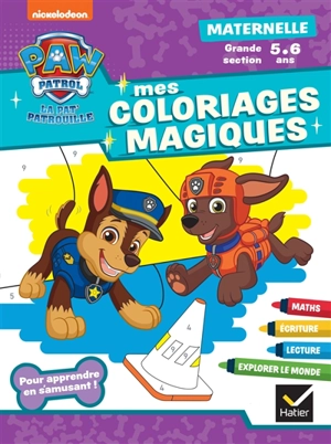 Mes coloriages magiques La Pat' Patrouille : maternelle, grande section, 5-6 ans - Nickelodeon