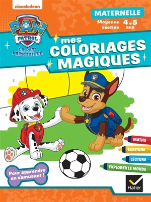 Mon coloriage magique La Pat' Patrouille : moyenne section, maternelle 4 ans - Nickelodeon