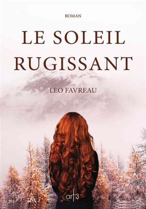 Le soleil rugissant - Léo Favreau