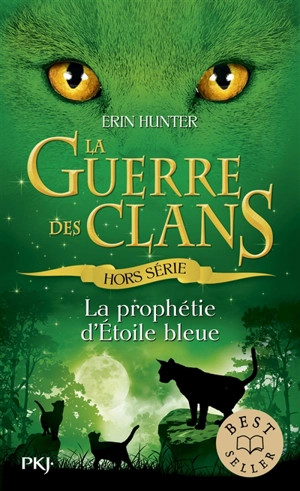 La guerre des clans : hors série. La prophétie d'Etoile Bleue - Erin Hunter