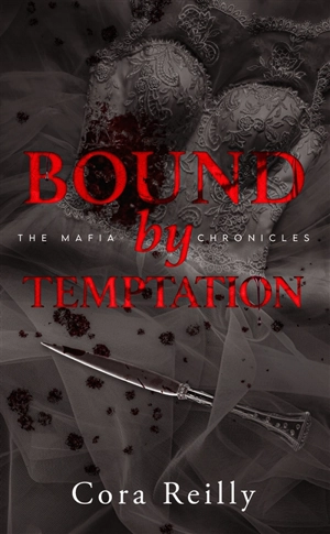 The mafia chronicles. Vol. 4. Bound by temptation - Cora Reilly