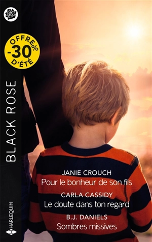 Pour le bonheur de son fils. Le doute dans ton regard. Sombres missives - Janie Crouch