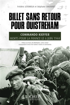 Billet sans retour pour Ouistreham : commando Kieffer, morts pour la France le 6 juin 1944 - Frédéric Leterreux