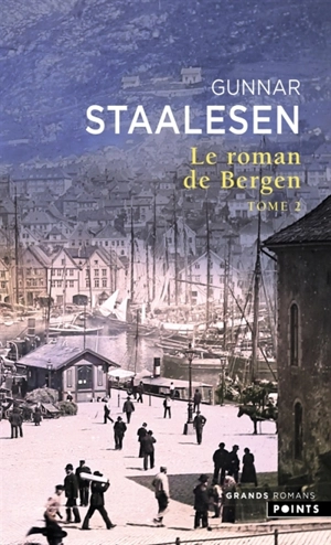 Le roman de Bergen. 1900, l'aube. Vol. 2 - Gunnar Staalesen