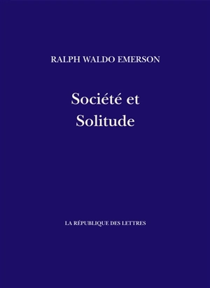 Société et solitude - Ralph Waldo Emerson