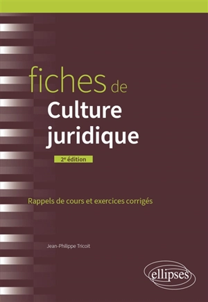 Fiches de culture juridique : rappels de cours et exercices corrigés - Jean-Philippe Tricoit