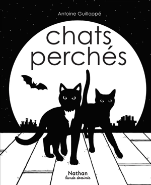 Chats perchés - Antoine Guilloppé