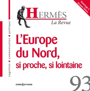 Hermès, n° 93. L'Europe du Nord : si proche, si lointaine