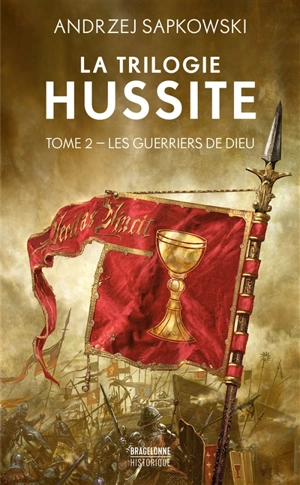 La trilogie hussite. Vol. 2. Les guerriers de Dieu - Andrzej Sapkowski