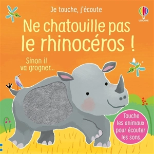 Ne chatouille pas le rhinocéros ! : sinon il va grogner... - Sam Taplin