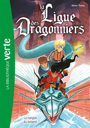 La ligue des dragonniers. Vol. 4. Le complot du serpent - Adrien Tomas