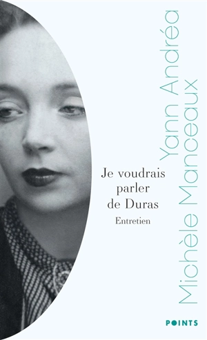 Je voudrais parler de Duras : entretien - Yann Andréa