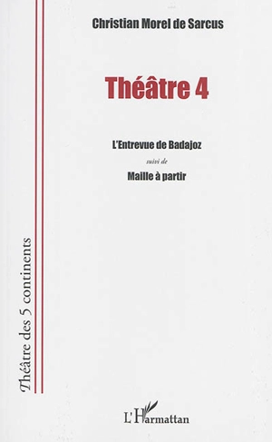 Théâtre. Vol. 4 - Christian Morel de Sarcus