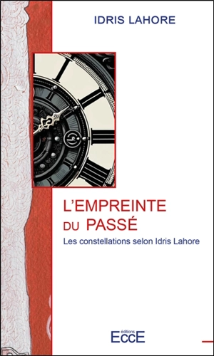 Les constellations selon Idris Lahore. Vol. 2. L'empreinte du passé - Idris Lahore