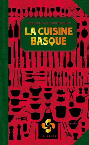 La cuisine basque - Bérangère Guilbaud-Rabiller