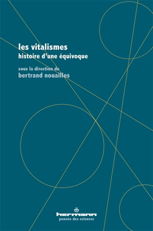 Les vitalismes : histoire d'une équivoque