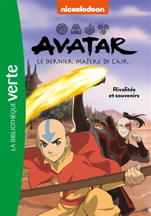 Avatar : le dernier maître de l'air. Vol. 6. Rivalités et souvenirs - Nickelodeon productions