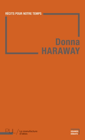 Récits pour notre temps - Donna Jeanne Haraway