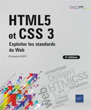 HTML 5 et CSS 3 : exploiter les standards du web - Christophe Aubry