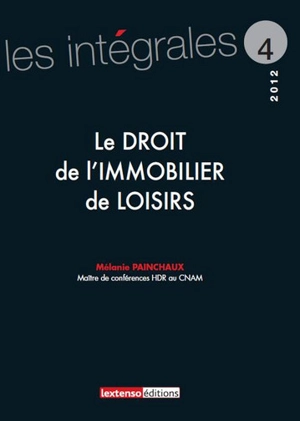 Le droit de l'immobilier de loisirs - Mélanie Painchaux