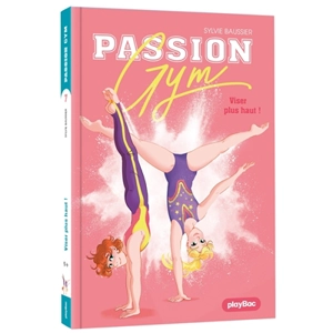 Passion gym. Vol. 7. Viser plus haut ! - Sylvie Baussier