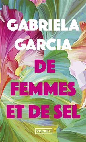 De femmes et de sel - Gabriela Garcia