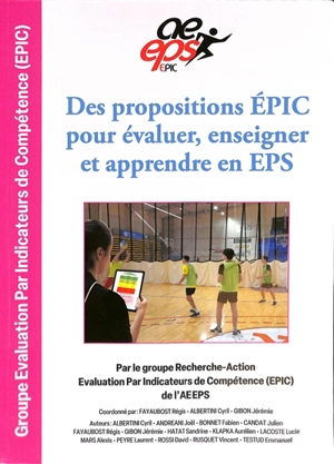 Des propositions EPIC pour évaluer, enseigner et apprendre en EPS - Groupe recherche-action Evaluation par indicateurs de compétence (EPIC) de l'AEEPS