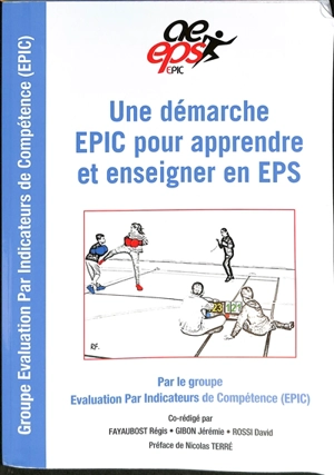 Une démarche EPIC pour apprendre et enseigner en EPS - Groupe recherche-action Evaluation par indicateurs de compétence (EPIC) de l'AEEPS