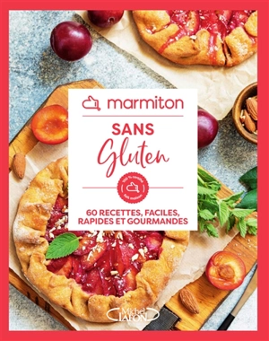 Sans gluten : 60 recettes faciles, rapides et gourmandes - Marmiton.org