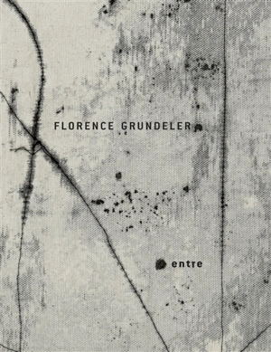 Florence Grundeler : entre - Elora Weill-Engerer