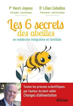 Les 6 secrets des abeilles : en médecine intégrative et familiale - Henri Joyeux